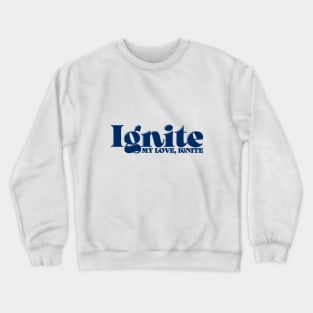 Aoran Warnar Ignite my love, Ignite Crewneck Sweatshirt